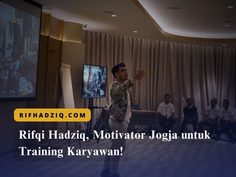 Rifqi Hadziq, Motivator Jogja untuk Training Karyawan!