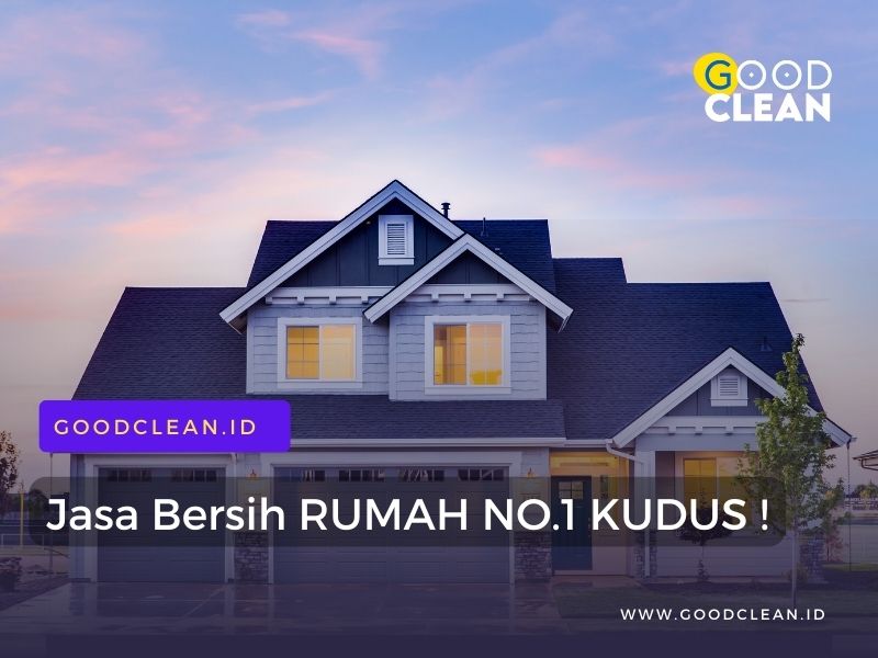 cleaning service panggilan rumah di kudus terbaik